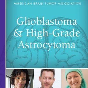 Glioblastoma & High-Grade Astrocytoma
