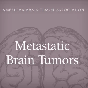 Updated educational brochures from ABTA to empower your brain tumor journey.
